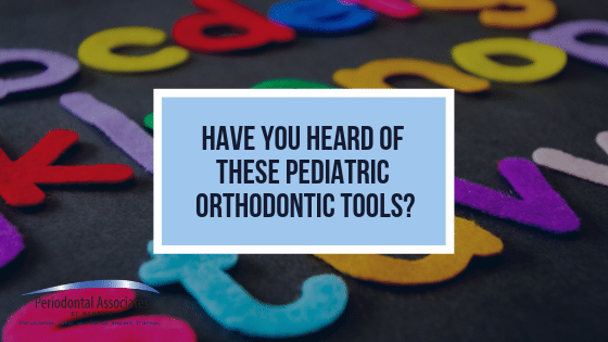 Have You Heard Of These Pediatric Orthodontic Tools?